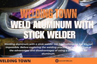 A Step-by-Step Guide for Weld Aluminum with a Stick Welder