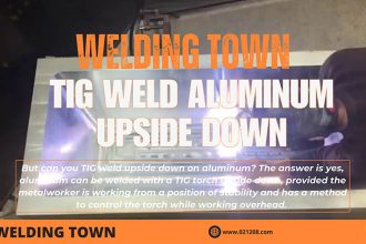 Can You TIG Weld Aluminum Upside Down?