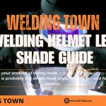 How to Set Your MIG Welding Helmet Shading