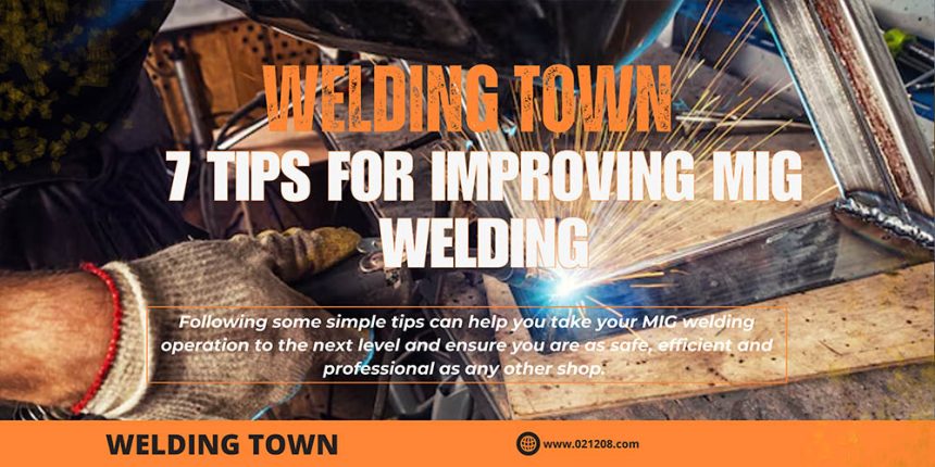 7 Tips for Improving MIG Welding