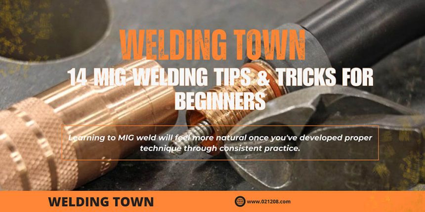 14 MIG Welding Tips & Tricks for Beginners