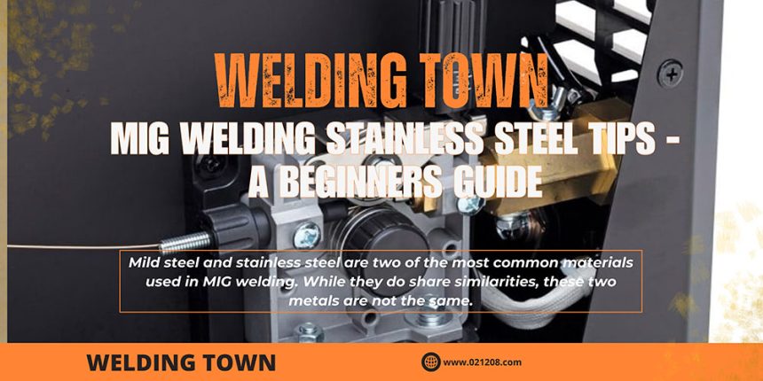 MIG Welding Stainless Steel Tips - A Beginners Guide