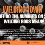 What Do the Numbers on Stick Welding Rods Mean?