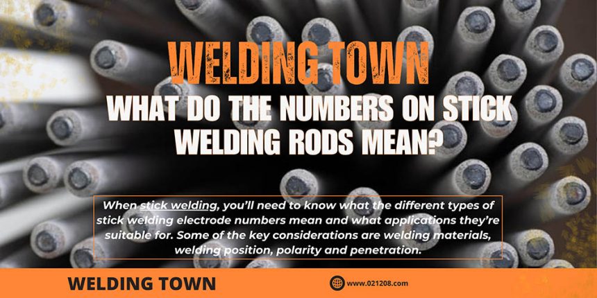 What Do the Numbers on Stick Welding Rods Mean?