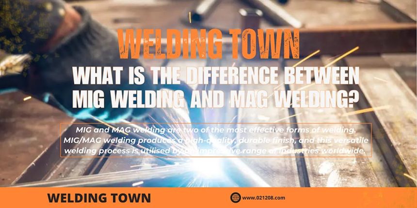 What Is the Difference Between MIG Welding and MAG Welding?